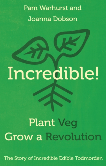 Image for Incredible! Plant Veg, Grow a Revolution