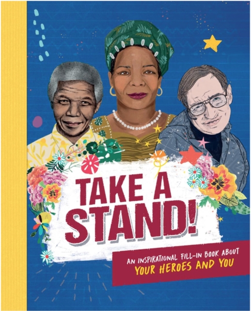 Cover for: Take A Stand : An inspirational fill-in book about your heroes and you