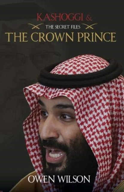 Image for Khashoggi and The Crown Prince : The Secret Files