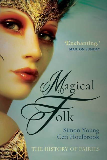 Image for Magical Folk : British and Irish Fairies, 500 AD to the Present