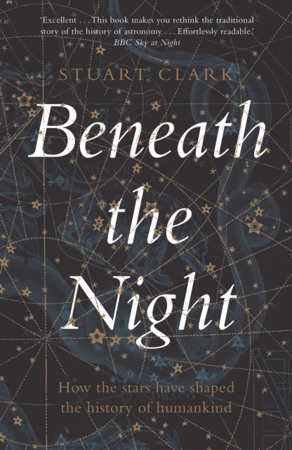 Image for Beneath the Night : How the stars have shaped the history of humankind