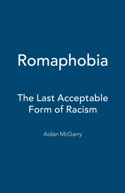 Image for Romaphobia : The Last Acceptable Form of Racism