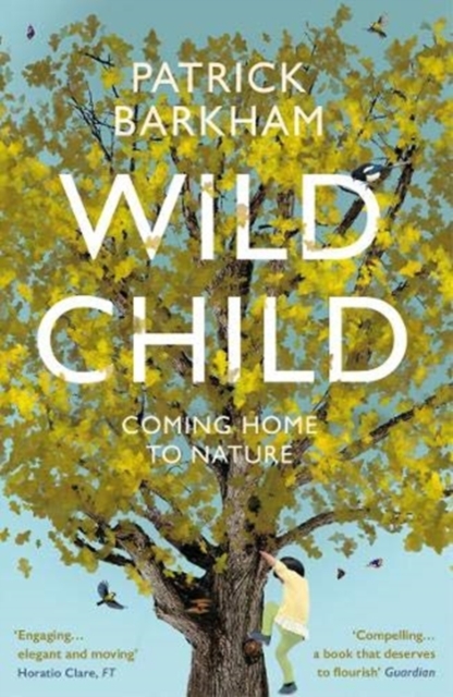 Image for Wild Child : Coming Home to Nature