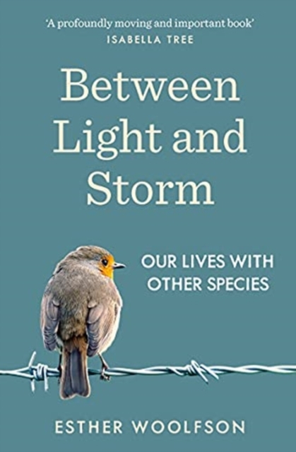 Image for Between Light and Storm : How We Live With Other Species
