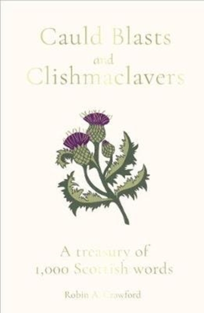 Image for Cauld Blasts and Clishmaclavers : A Treasury of 1,000 Scottish Words