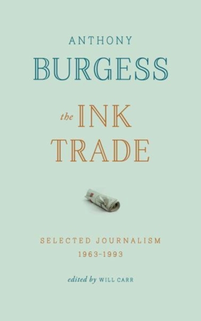Image for The Ink Trade : Selected Journalism 1961-1993