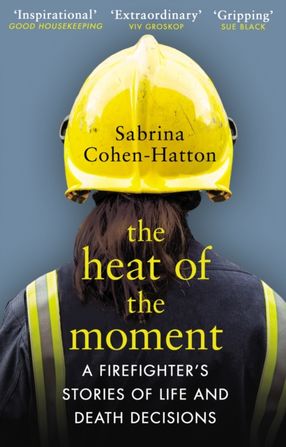 Image for The Heat of the Moment : A Firefighter's Stories of Life and Death Decisions