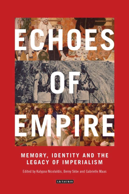 Image for Echoes of Empire : Memory, Identity and Colonial Legacies