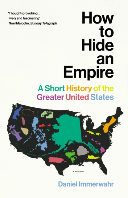 Image for How to Hide an Empire : A Short History of the Greater United States