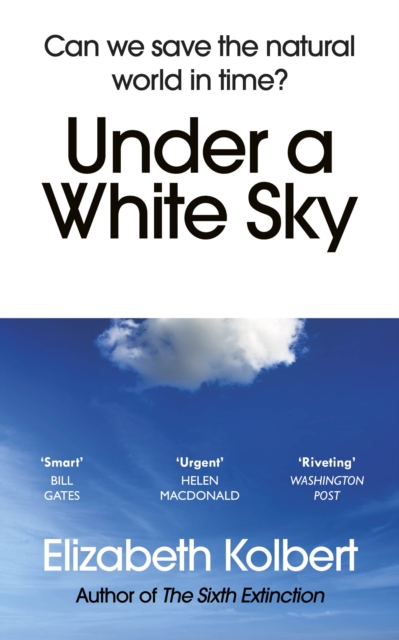 Cover for: Under a White Sky : Can we save the natural world in time?