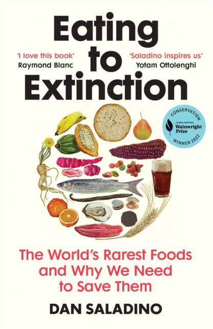 Image for Eating to Extinction : The World's Rarest Foods and Why We Need to Save Them