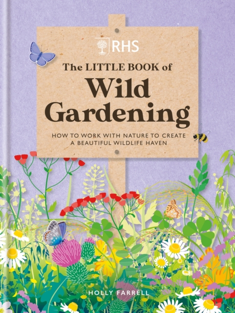 Image for RHS The Little Book of Wild Gardening : How to work with nature to create a beautiful wildlife haven