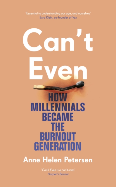 Image for Can't Even : How Millennials Became the Burnout Generation