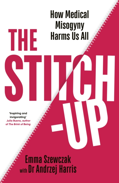 Image for The Stitch-Up : How Medical Misogyny Harms Us All