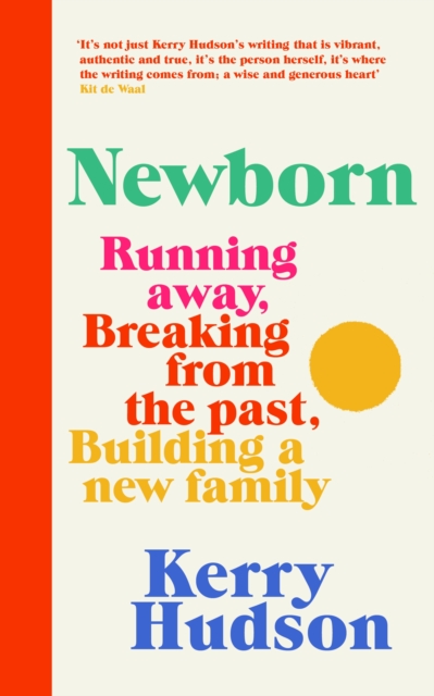 Cover for: Newborn : Running Away, Breaking with the Past, Building a New Family