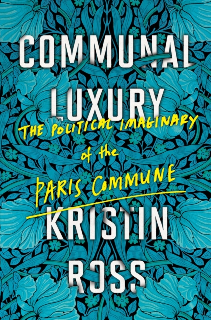 Image for Communal Luxury : The Political Imaginary of the Paris Commune