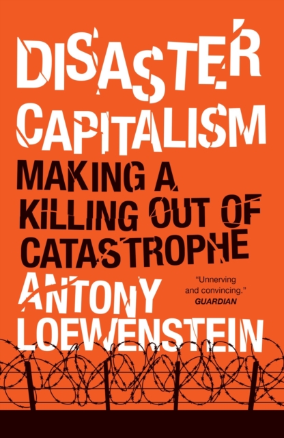 Image for Disaster Capitalism : Making a Killing Out of Catastrophe