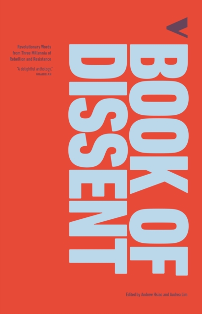 Image for The Book of Dissent : Revolutionary Words from Three Millennia of Rebellion and Resistance