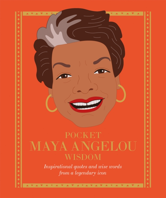 Cover for: Pocket Maya Angelou Wisdom : Inspirational quotes and wise words from a legendary icon