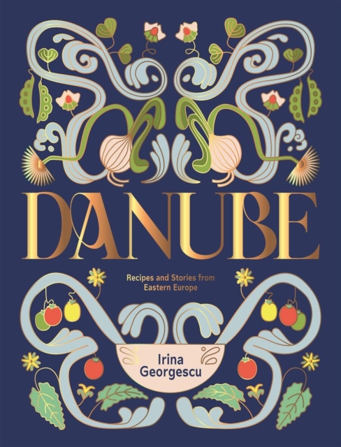 Image for Danube : Recipes and Stories from Eastern Europe