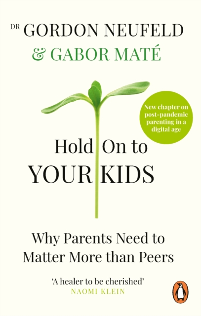 Image for Hold on to Your Kids : Why Parents Need to Matter More Than Peers