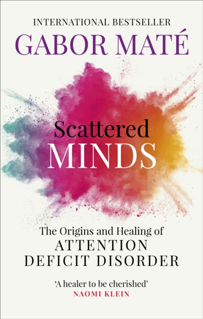 Image for Scattered Minds : The Origins and Healing of Attention Deficit Disorder
