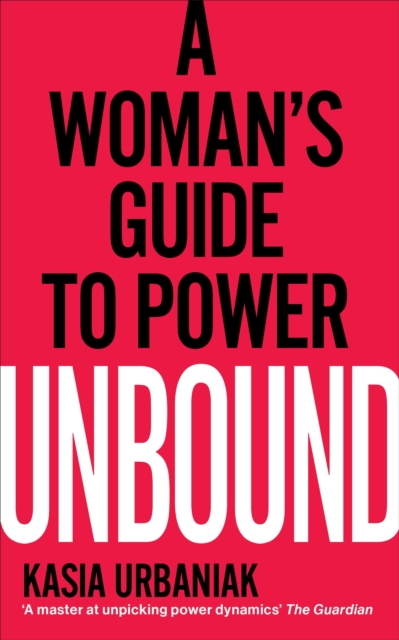 Cover for: Unbound : A Woman's Guide To Power