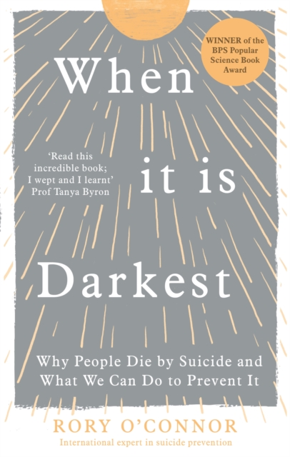 Image for When It Is Darkest : Why People Die by Suicide and What We Can Do to Prevent It
