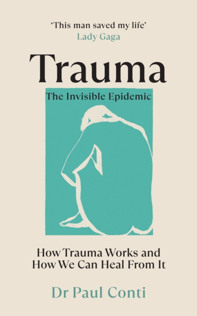 Image for Trauma: The Invisible Epidemic : How Trauma Works and How We Can Heal From It