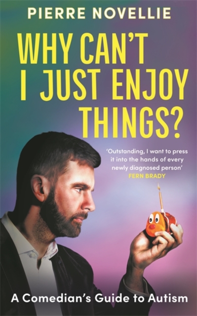 Image for Why Can't I Just Enjoy Things? : A Comedian's Guide to Autism