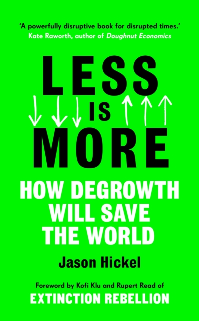Image for Less is More : How Degrowth Will Save the World