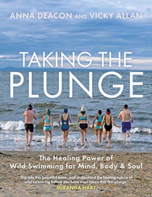 Cover for: Taking the Plunge : The Healing Power of Wild Swimming for Mind, Body and Soul