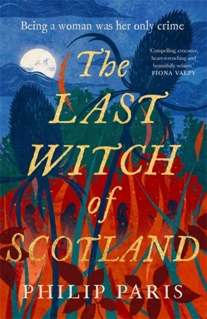 Image for The Last Witch of Scotland : A bewitching tale for fans of Outlander and The Witches of Vardo