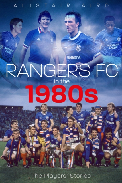 Image for Rangers FC in the 1980s : The Players' Stories