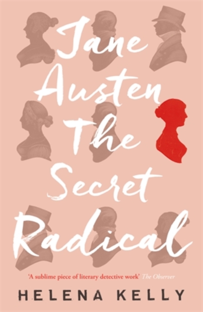 Cover for: Jane Austen, the Secret Radical