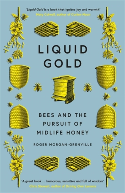 Image for Liquid Gold : Bees and the Pursuit of Midlife Honey