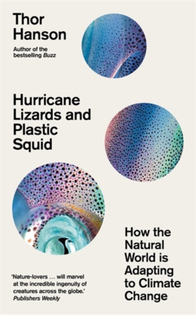 Cover for: Hurricane Lizards and Plastic Squid : How the Natural World is Adapting to Climate Change