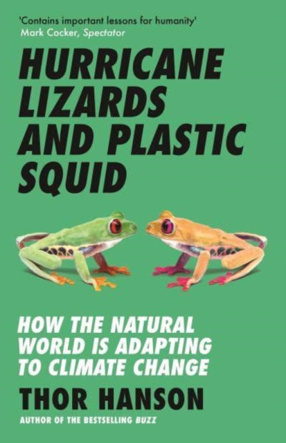 Image for Hurricane Lizards and Plastic Squid : How the Natural World is Adapting to Climate Change