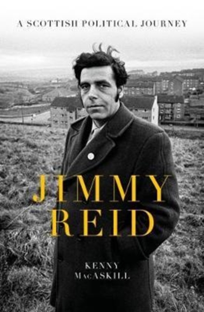 Image for Jimmy Reid : A Scottish Political Journey