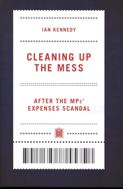 Image for Cleaning up the Mess : After the MPs' Expenses Scandal