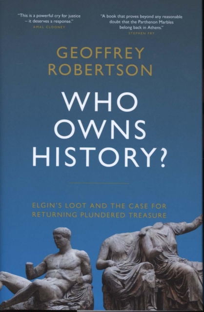 Cover for: Who Owns History? : Elgin's Loot and the Case for Returning Plundered Treasure