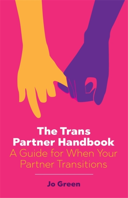 Image for The Trans Partner Handbook : A Guide for When Your Partner Transitions