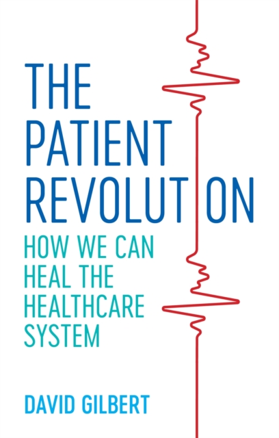 Image for The Patient Revolution : How We Can Heal the Healthcare System
