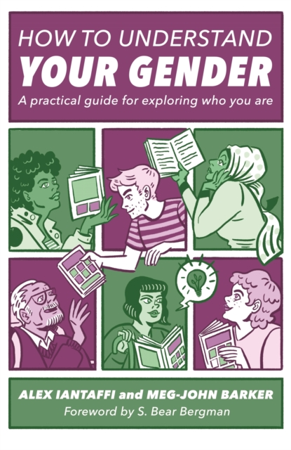 Cover for: How to Understand Your Gender : A Practical Guide for Exploring Who You are