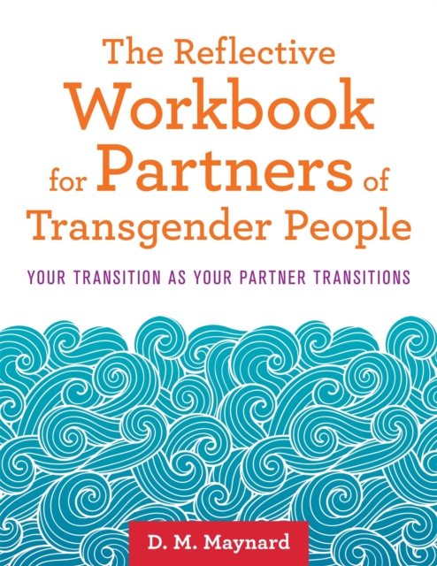 Image for The Reflective Workbook for Partners of Transgender People : Your Transition as Your Partner Transitions