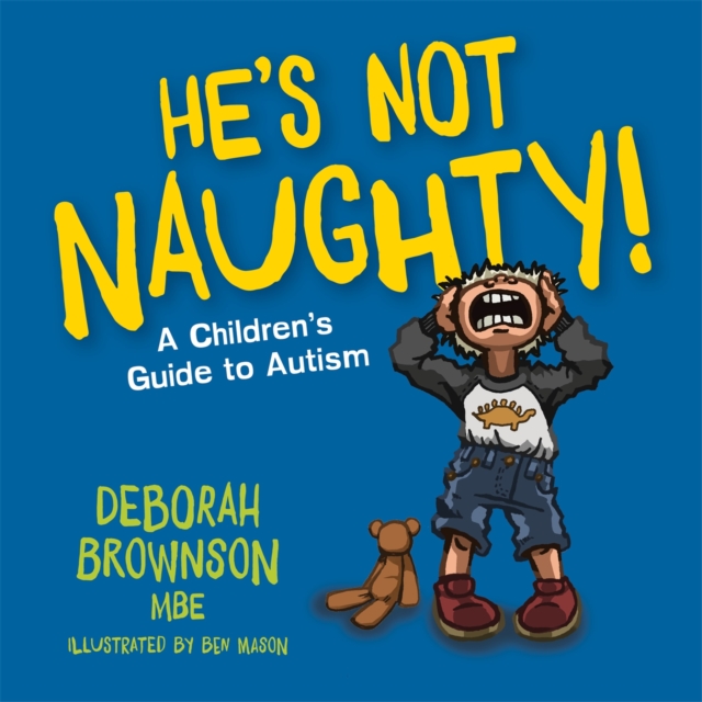 Image for He's Not Naughty! : A Children's Guide to Autism