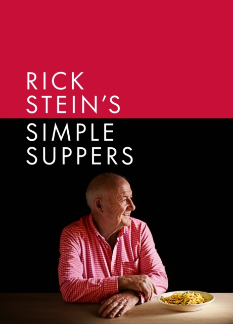 Cover for: Rick Stein's Simple Suppers : A brand-new collection of over 120 easy recipes