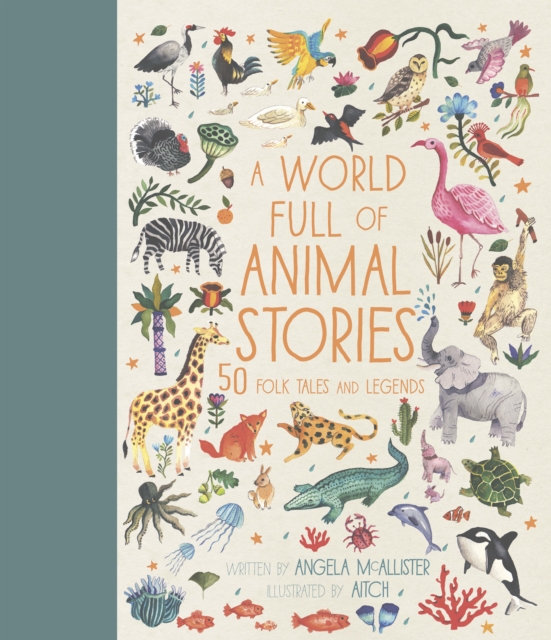 Image for A World Full of Animal Stories : 50 favourite animal folk tales, myths and legends