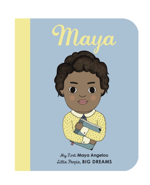 Cover for: Maya Angelou : My First Maya Angelou : 4