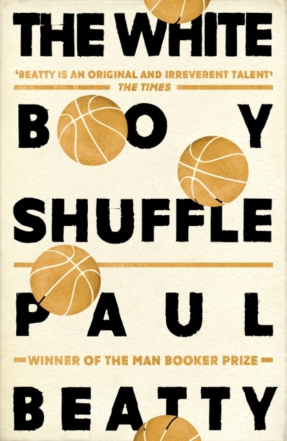 Image for The White Boy Shuffle : From the Man Booker prize-winning author of The Sellout